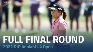 Full Final Round  2022 DIO Implant LA Open [upl. by Nosde]