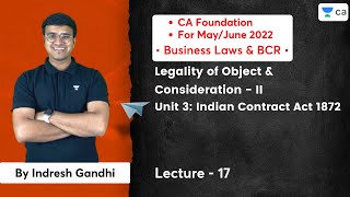 L17 Legality of Object amp Consideration  II  Unit 3  Indian Contract Act 1872  CA Foundation Law [upl. by Oates570]