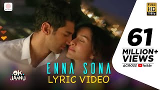 Enna Sona – Lyric Video  Shraddha Kapoor  Aditya Roy Kapur  AR Rahman  Arijit Singh [upl. by Essirahc]