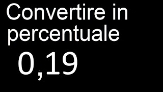 convertire 019 in percentuale 019 decimale in percentuale trasformare decimali [upl. by Mariette]