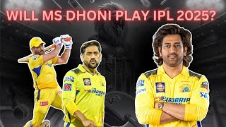 MS DHONI confirmed to play IPL 2025 MS DHONI 2025 ka IPL खेलेंगे हो गया है तय [upl. by Chilcote]