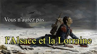 Vous naurez pas lAlsace et la Lorraine  1871 [upl. by Shih]