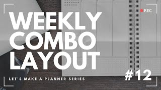 Creating Weekly Combo Planner Layouts  Episode 12 [upl. by Adnov]