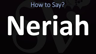 How to Pronounce Neriah CORRECTLY [upl. by Honeywell]