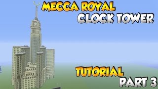 Minecraft Makkah Royal Clock Tower Tutorial Part 3 [upl. by Nodnerb]