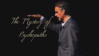 The Mystery of Psychopaths  Jordan Peterson [upl. by Allecnirp]