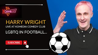 LGBT Representation in Football  Stand Up Comedy Set by Harry Wright [upl. by Ethelind608]