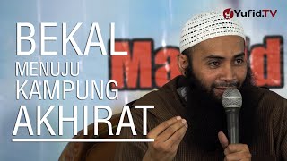 Ceramah Islam Bekal Menuju Kampung Akhirat  Ustadz Dr Syafiq Basalamah MA [upl. by Allicsirp]