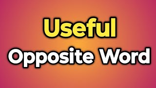 Useful Ka Opposite Word Kya Hota Hai  Antonym of Useful  Words Tube [upl. by Naples]