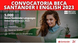 Convocatoria Abierta Beca Santander 2023 5000 becassantander Online English Courses [upl. by Llekcor]