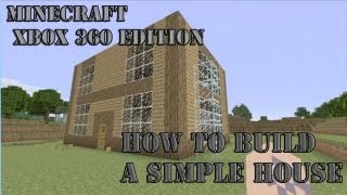 How To Build A Simple House  Minecraft Xbox 360 Edition [upl. by Odnama857]