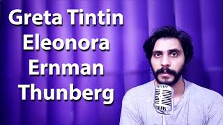 How To Pronounce Greta Tintin Eleonora Ernman Thunberg [upl. by Ainezey326]