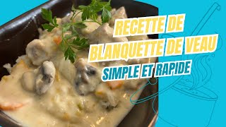 RECETTE SIMPLE ET RAPIDE  LA BLANQUETTE DE VEAU [upl. by Sarazen]