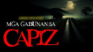 ANG MGA GABUNAN SA CAPIZ  ASWANG TRUE STORY [upl. by Connor]