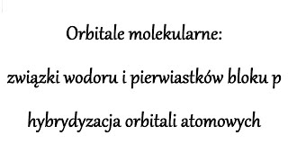 Orbitale molekularne 3 związki wodoru i pierwiastków bloku p hybrydyzacja orbitali atomowych [upl. by Caylor]