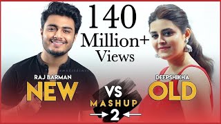 New vs Old 2 Bollywood Songs Mashup  Raj Barman feat Deepshikha  Bollywood Songs Medley [upl. by Otit]