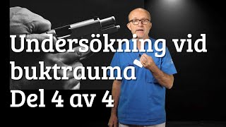 Undersökning vid buktrauma del 4 av 4 [upl. by Htinnek]