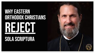 An Orthodox Perspective on Sola Scriptura w Fr Josiah Trenham [upl. by Nosyk]