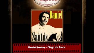 Daniel Santos – Ciego de Amor [upl. by Eenahs]