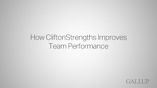 How CliftonStrengths Improves Team Performance [upl. by Plantagenet102]