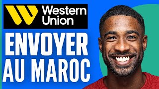 Comment Envoyer De Largent Par Western Union Au Maroc [upl. by Woll129]