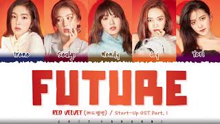 RED VELVET  FUTURE 미래 StartUp OST Part1 Lyrics Color CodedHanRomEng [upl. by Dannye]