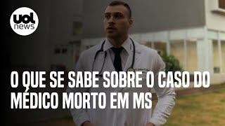 Pés e mãos amarrados o que se sabe sobre o caso do médico morto em Dourados no Mato Grasso do Sul [upl. by Ethelda]