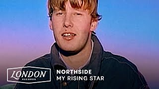 Northside  My Rising Star Official Video [upl. by Ivanna]