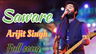 Saware Full Song Arijit SinghPritam Saif Ali Khan [upl. by Emeric]