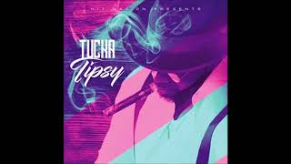 Tucka  Tipsy [upl. by Anuala]