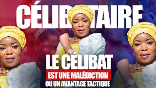 LE CELIBAT EST UNE MALEDICTION OU UN AVANTAGE TACTIQUE  MAMAN LIFA [upl. by Islaen]