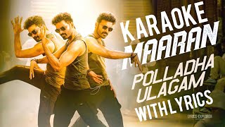 Polladha Ulagam  karaoke amp Lyrics  Maaran  Dhanush [upl. by Coben200]