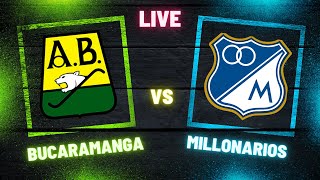 BUCARAMANGA VS MILLONARIOS EN DIRECTO COPA BETPLAY 2024 [upl. by Edson]