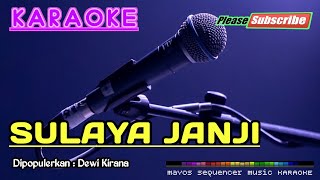 SULAYA JANJI Dewi Kirana KARAOKE [upl. by Heller]