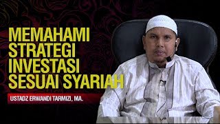 Memahami Strategi Investasi sesuai Syariah  Ustadz Erwandi Tarmizi MA [upl. by Garris]