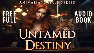 Untamed Destiny  Book 5  Free FullLength FREE Audiobook [upl. by Candace136]