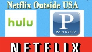 How To Access And Watch Hulu Pandora Netflix Videos outside US [upl. by Alberic600]