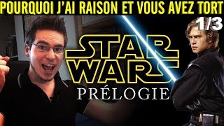 Pourquoi jai Raison et vous avez Tort  Star Wars Rétrospective  La Prélogie  Partie 1 [upl. by Notsa]