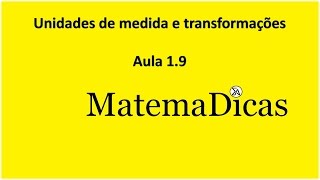 Unidades de medida e transformações  Aula 19  Matemática básica para concursos [upl. by Enirak140]