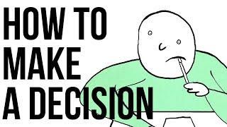 How to Make a Decision [upl. by Nogam89]