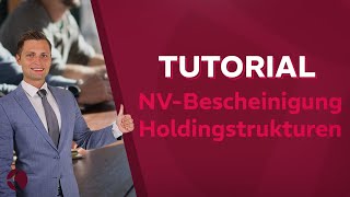 TUTORIAL  NVBescheinigung für Holdingstrukturen ausfüllen [upl. by Terence]