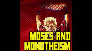 Freuds Moses And Monotheism [upl. by Ynnaf]