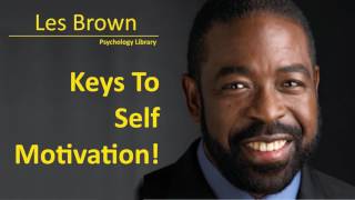 Les Brown Keys To Self Motivation Inspirational  Psychology audiobook [upl. by Enar]