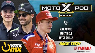 MotoXpod Show Ep305  Ft Max Anstie Broc Tickle and Bryce Shelly  Part 2 [upl. by Oiraved]