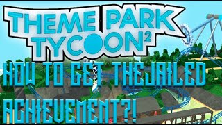 How to unlock Jailed achievement in Theme Park Tycoon 2  Roblox [upl. by Mamie]