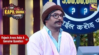 Rajesh Arora Asks A Genuine Question  The Kapil Sharma Show [upl. by Grenville721]