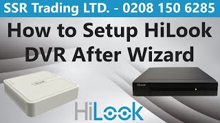 How to Set Up HiLook DVR after Wizard  Hikvision Hi Look DVR configuration guide post Wizard Setup [upl. by Llessur]