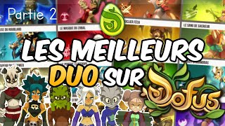 DOFUS  LES MEILLEURS DUO POUR CHAQUE CLASSE DU JEUX AFIN DE TOUT GAGNER SUR DOFUS  PARTIE II [upl. by Eanil]