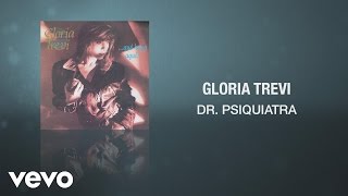 Gloria Trevi  Dr Psiquiatra Cover Audio [upl. by Rebbecca]