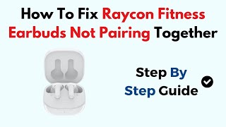 How To Fix Raycon Fitness Earbuds Not Pairing Together [upl. by Tova]